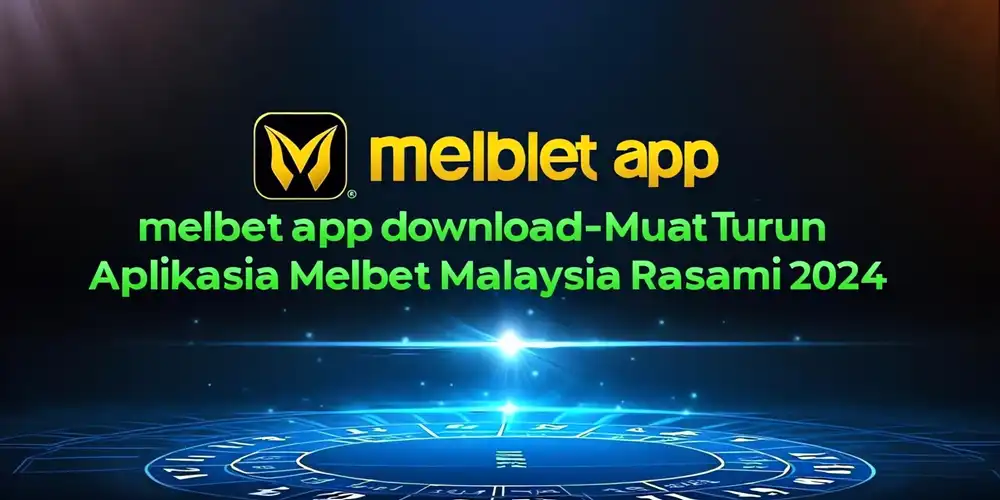 Muat Turun Aplikasi Melbet